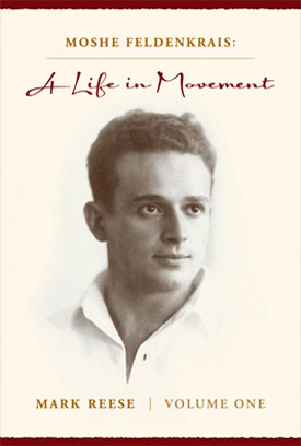 Moshe Feldenkrais: A Life in Movement