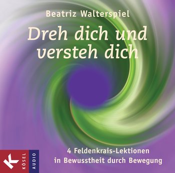 Beatriz Walterspiel - Dreh dich und versteh Dich